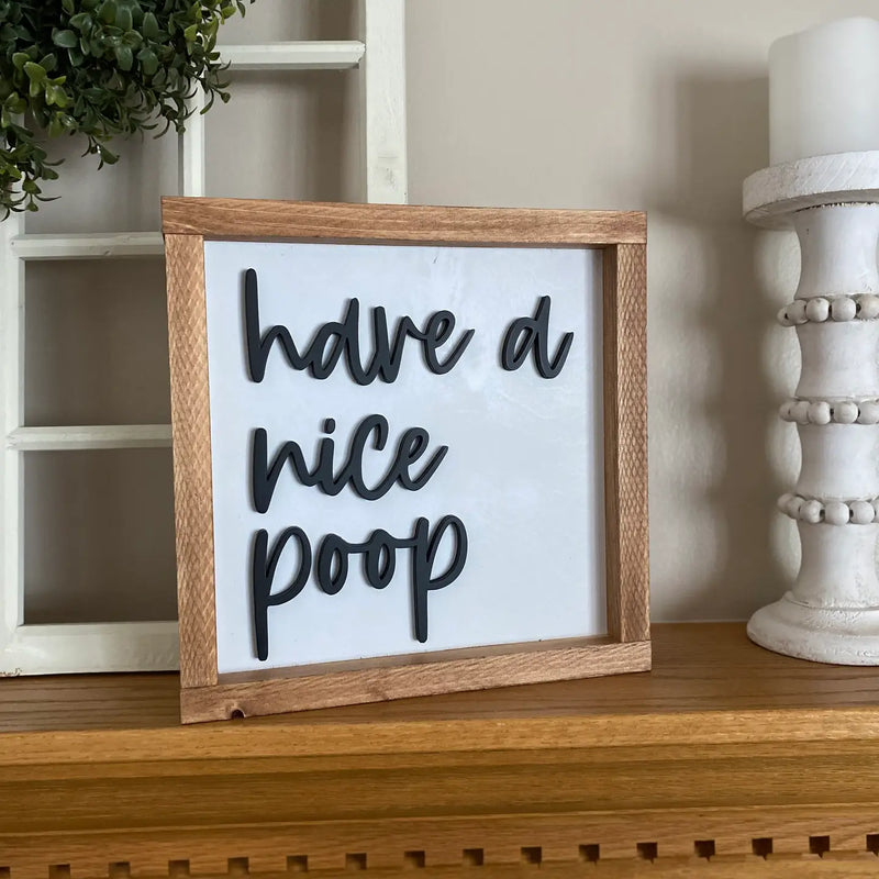 Have a Nice Poop Wood Sign