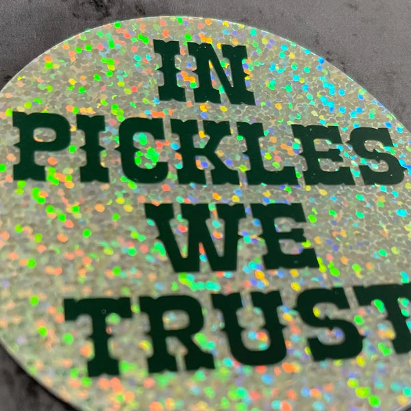 In Pickles We Trust Sticker
