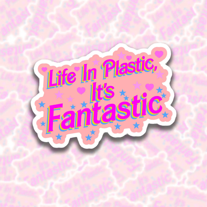 Life in Plastic It's Fantastic Sticker