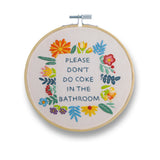 Please Don't Do Coke in the Bathroom- 6" Embroidery Kit