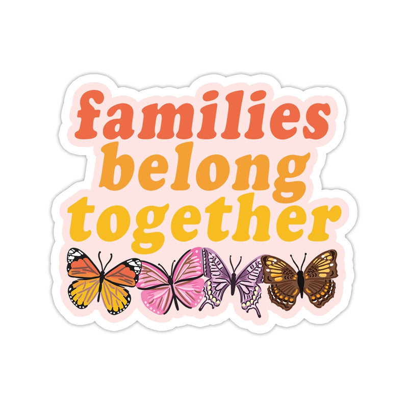 Families Belong Together Sticker