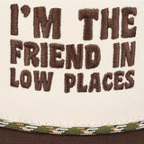 I'm the Friend in Low Places Trucker Hat
