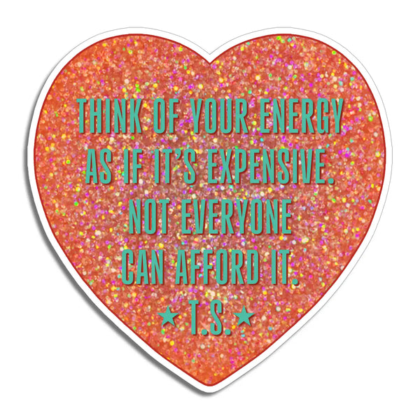 Ts Your Energy Is Expensive Quote Sticker