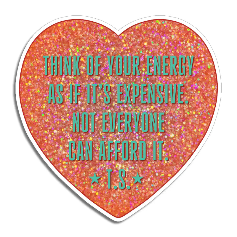 Ts Your Energy Is Expensive Quote Sticker