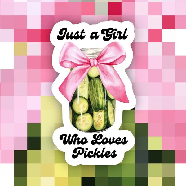 Just a Girl Who Loves Pickles