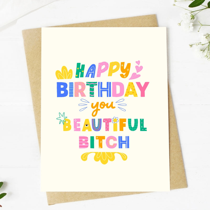 Happy Birthday You Beautiful Bitch