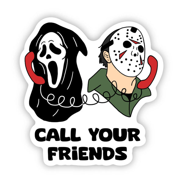 Call Your Friends Sticker