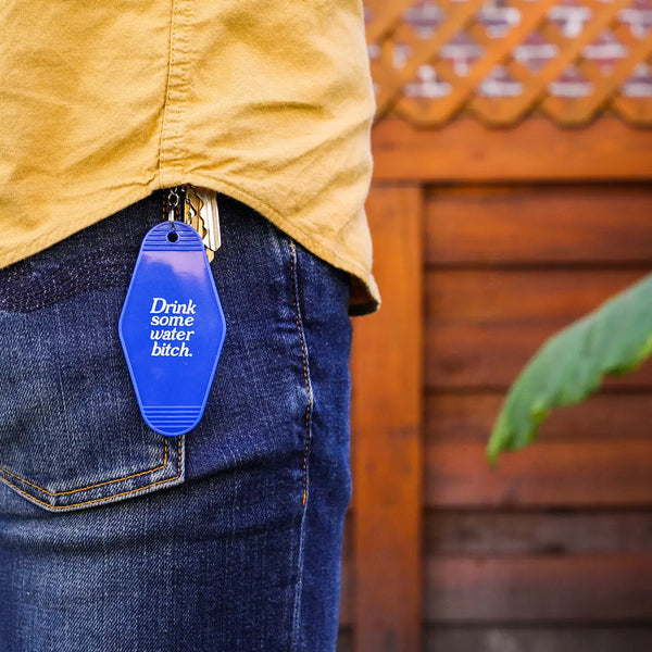 Drink Some Water Bitch Keychain