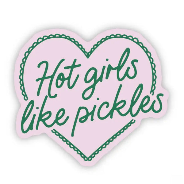 Hot Girls Like Pickles Sticker