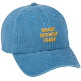 Moody Without Foody Baseball Cap
