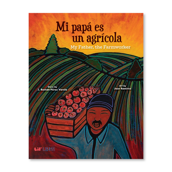 Mi Papa Es Un Agrícola / My Father, The Farm Worker