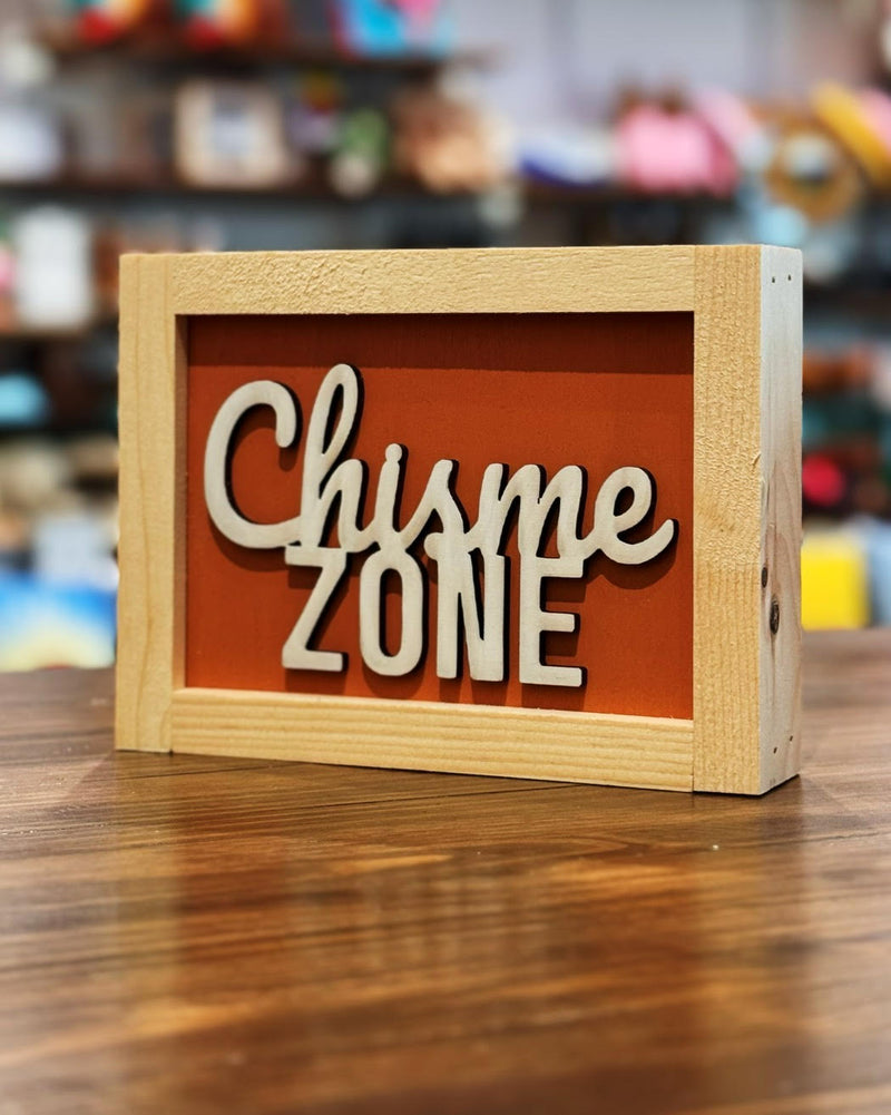 Chisme Zone Wood Sign