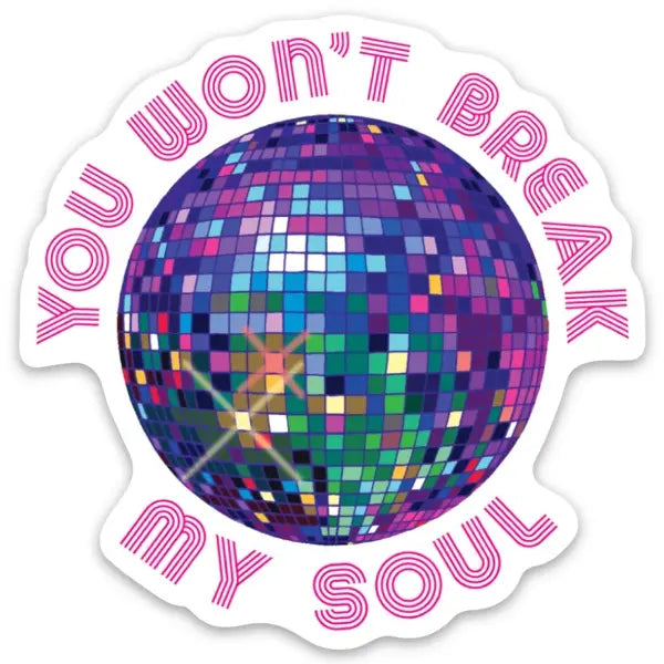 Won't Break My Soul Sticker