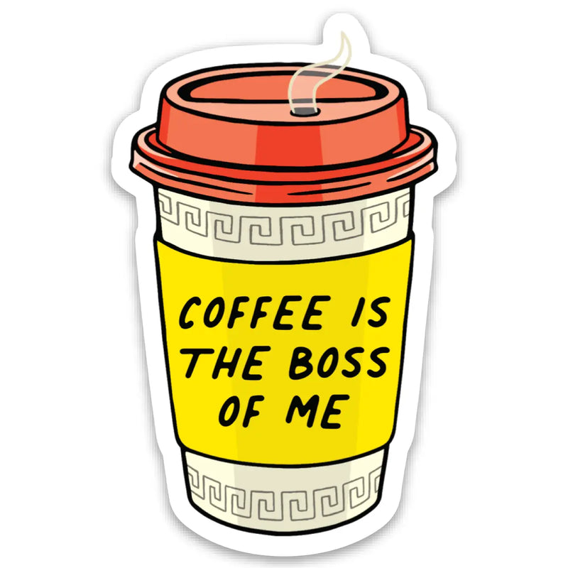 Coffee Is The Boss of Me Sticker