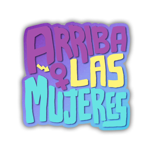 Arriba Las Mujeres Sticker