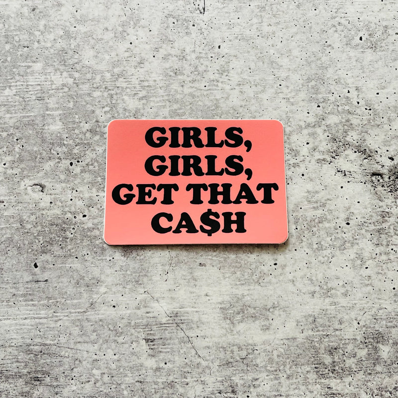 Girl Girls Get That Cash Sticker