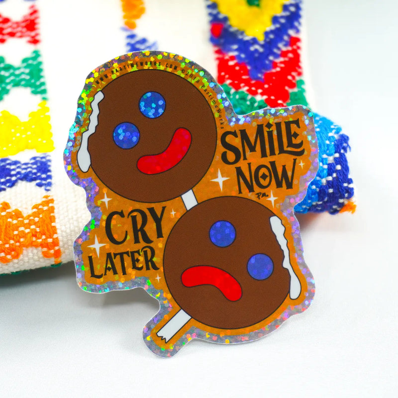 Smile Now, Cry Later Sticker