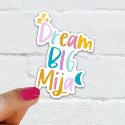 Dream Big Mija Sticker