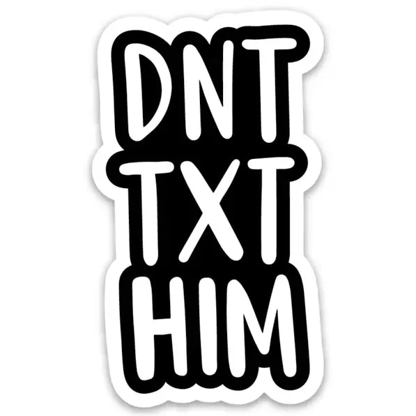 DNT TXT HIM Sticker