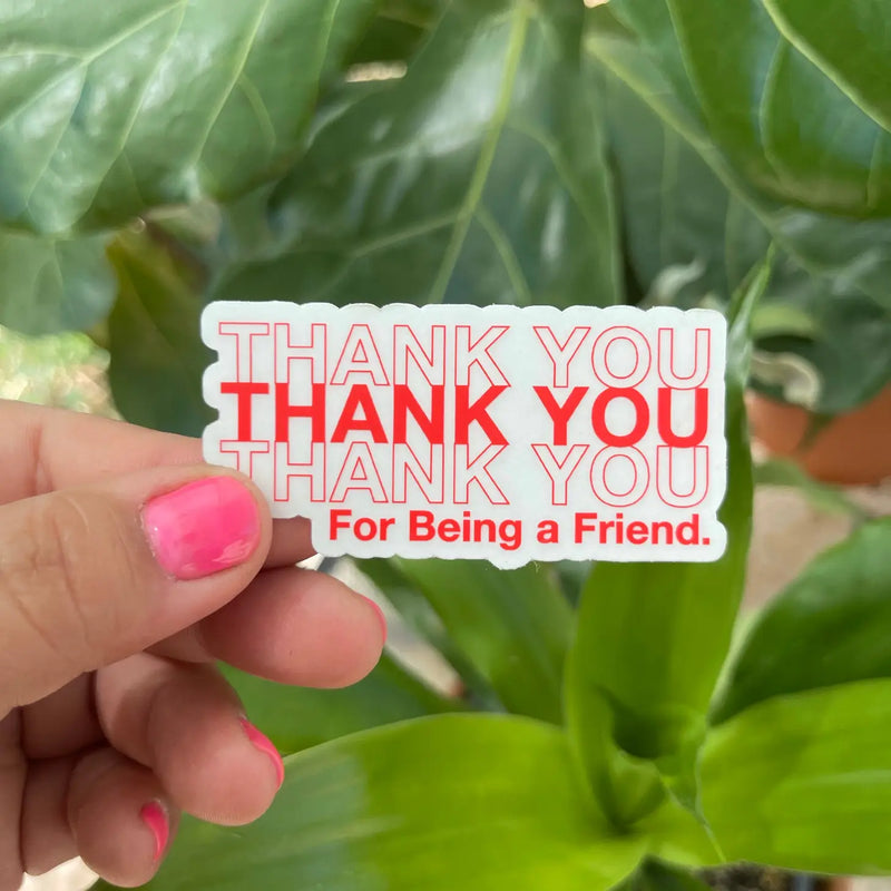 Thank You for Being a Friend Sticker