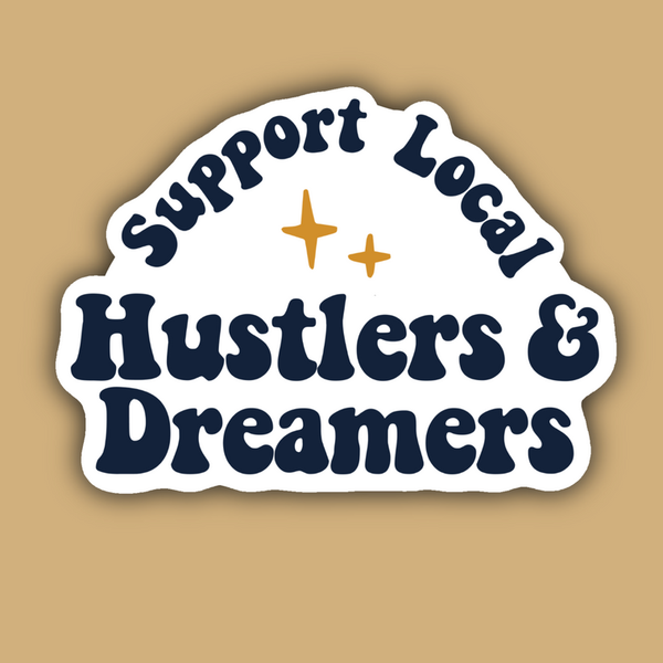 Support your Local Hustlers Sticker