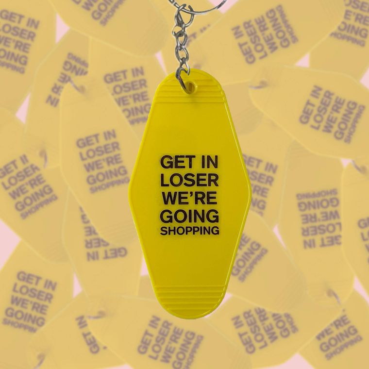 Get in Loser Keychain